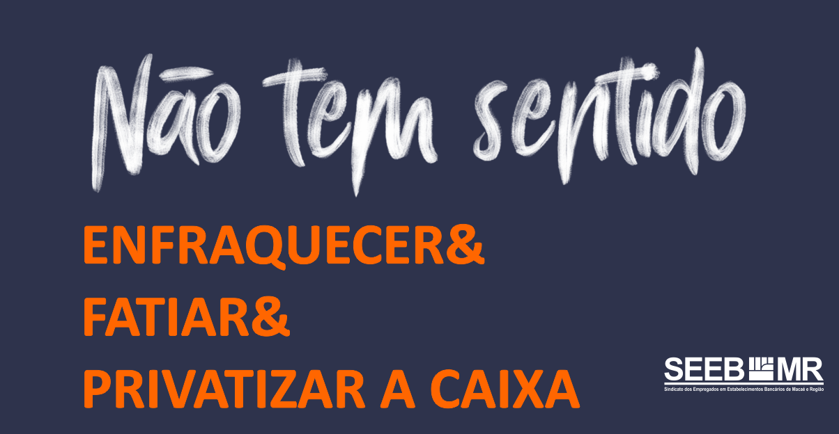 Dia Nacional de Luta em defesa da Caixa