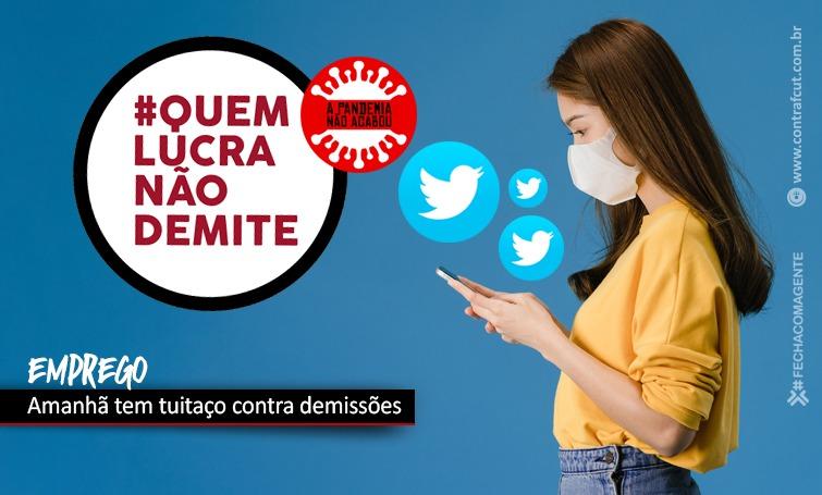 Amanhã tem tuitaço contra as demissões