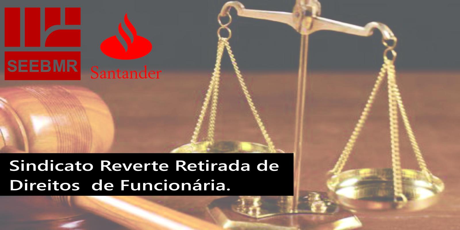 Sindicato Reverte Retirada de  Direitos Pelo Santander.