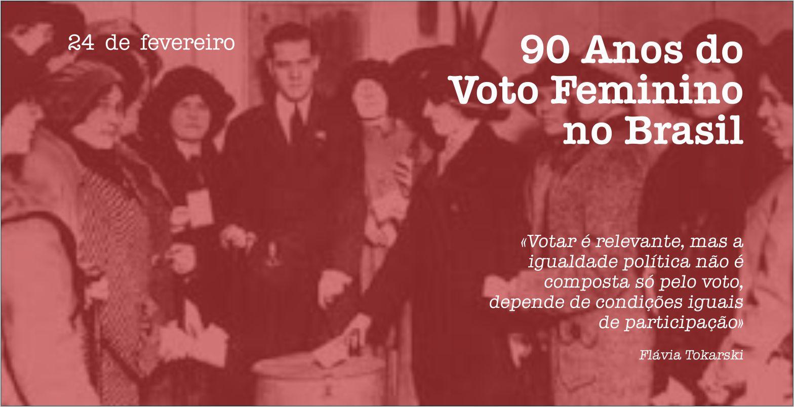 No dia 24 de fevereiro é comemorada a conquista do direito ao voto feminino no Brasil. 90 anos