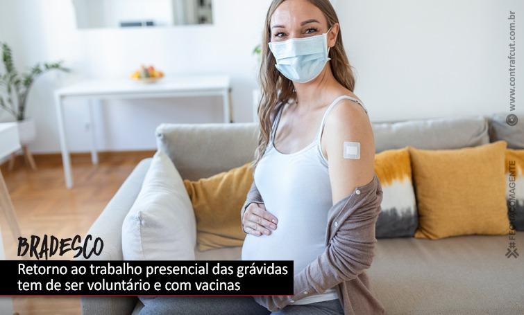 Retorno ao trabalho presencial das grávidas no Bradesco tem de ser voluntário