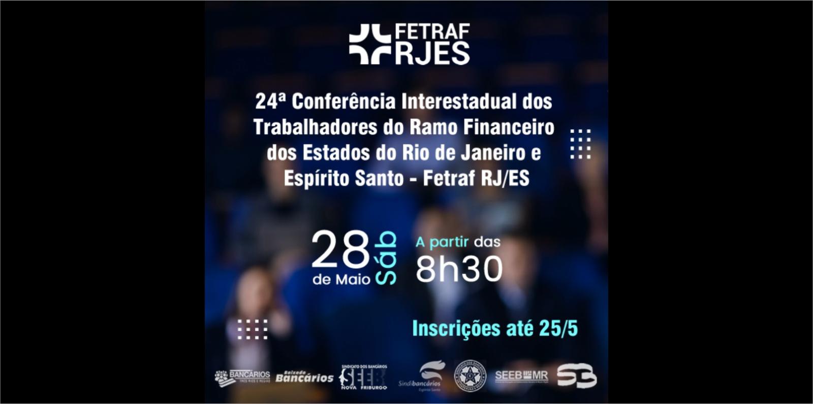 Fetraf RJ/ES realiza 24ª Conferência Interestadual dos Bancários e das Bancárias no dia 28 de Maio