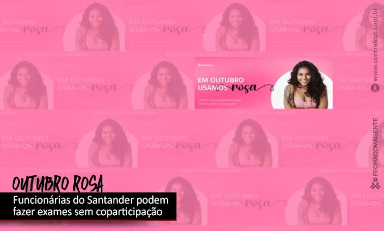 Outubro rosa: Santander oferece exames preventivos sem a cobrança da coparticipação
