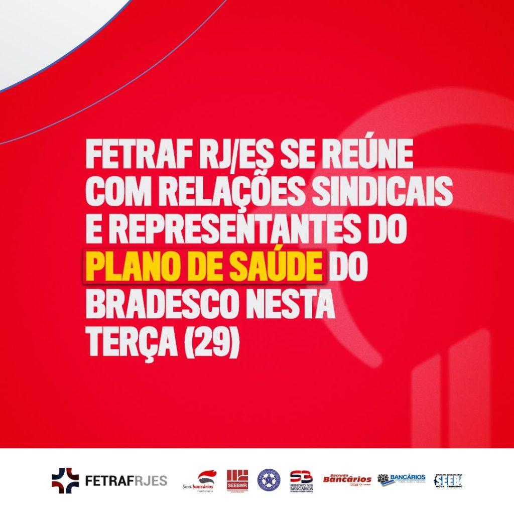 Fetraf RJ/ES se reúne com Relações Sindicais e representantes do Plano de Saúde do Bradesco nesta terça (29