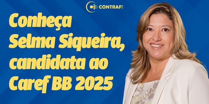 Conheça Selma Siqueira, candidata ao Caref BB 2025
